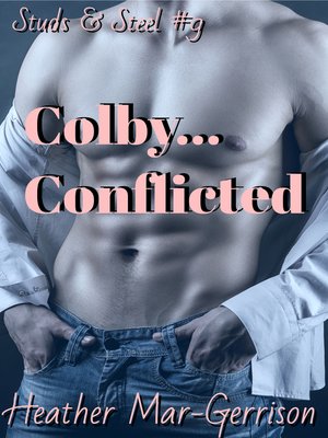cover image of Colby.... Conflicted (Studs & Steel #9)